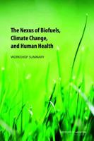 The Nexus of Biofuels, Climate Change, and Human Health: Workshop Summary 0309292417 Book Cover