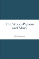 The Wood-Pigeons and Mary 1516941438 Book Cover