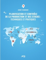 Planification et contrôle de la production et des stocks : techniques et pratiques 2897991127 Book Cover