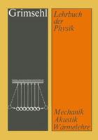 Grimsehl Lehrbuch Der Physik: Band 1 Mechanik . Akustik . Warmelehre 366305733X Book Cover