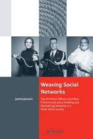 Weaving Social Networks: Tips for Police Officers and other Professionals about Building and Maintaining Networks in a Multi-Ethnic Society 9490947660 Book Cover