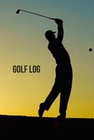 Golf Log: For Golfers - 6x9 - 105 pg 1087110181 Book Cover
