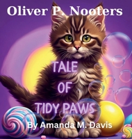 Oliver P. Nooters Tale of Tidy Paws 1967665567 Book Cover