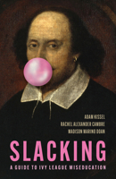 Slacking: Wandering Through the Ivies 1641774592 Book Cover