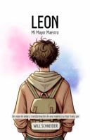 Leon: Mi Mayor Maestro (Spanish Edition) B0GJQWRQSB Book Cover