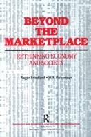 Beyond the Marketplace: Rethinking Economy and Society (Sociology and Economics : Controversy and Intergration Ser.) 0202303713 Book Cover