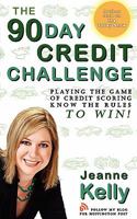 The 90-Day Credit Challenge: Playing the Game of Credit Scoring- Know the Rules to Win! 1936940086 Book Cover