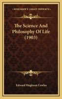 The Science And Philosophy Of Life 1165602458 Book Cover