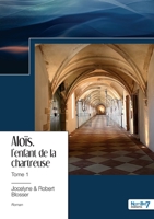 Aloïs - Tome 1: L'enfant de la chartreuse 2385910594 Book Cover