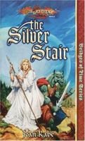 Dragonlance Saga, Bridges of Time Series: The Silver Stair 0786913150 Book Cover
