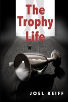 The Trophy Life 1986769445 Book Cover