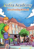 Astra Academy - Gem's First Day At School 1088081126 Book Cover