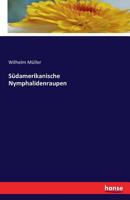 Sudamerikanische Nymphalidenraupen 3742823272 Book Cover