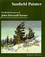 Sunfield Painter: The Reminiscences of John Davenall Turner 0888640293 Book Cover