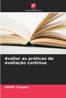 Avaliar as práticas de avaliação contínua (Portuguese Edition) 6207953541 Book Cover