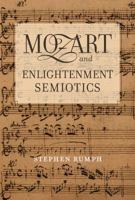 Mozart and Enlightenment Semiotics 0520260864 Book Cover