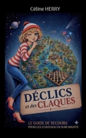 Déclics et des claques: le guide de secours des cerveaux en surchauffe (French Edition) 2322867438 Book Cover