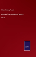 History of the Conquest of Mexico 1021649481 Book Cover