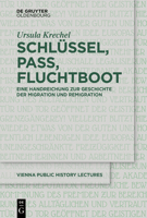 Schlüssel, Pass, Fluchtboot Key, Passport, Escape Boat: Eine Handreichung Zur Geschichte Der Migration Und Remigration a Guide on the History of Migra 311914634X Book Cover
