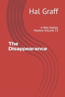 The Disappearance: A Wes Oakley Mystery Volume 13 B0C1HPFPN2 Book Cover