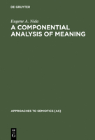 A Componential Analysis of Meaning: An Introduction to Semantic Structures 9027979278 Book Cover