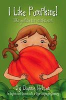 I Like Pumpkins!: Me Gustan Las Calabazas! 1598866702 Book Cover