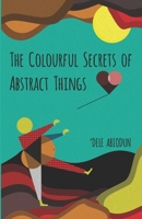 The Colourful Secrets of Abstract Things 9789886004 Book Cover