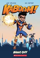 Kaboom! Volume 1: Blast Off 1443198366 Book Cover