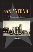 San Antonio: A Tricentennial History 1625110499 Book Cover
