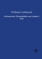 Weimarische Theaterbilder Aus Goethe's Zeit 3741101028 Book Cover