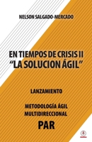 En tiempos de crisis ll: La solución ágil 1685740561 Book Cover