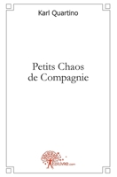 Petits Chaos de Compagnie (French Edition) 2812145595 Book Cover
