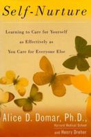 Self-Nurture: Learning to Care for Yourself As Effectively As You Care for Everyone Else 0140298460 Book Cover