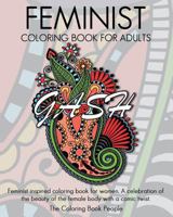 Feminist Coloring Book for Adults: Feminist Inspired Coloring Book for Women. a Celebration of the Beauty of the Female Body with a Comic Twist. 153764775X Book Cover