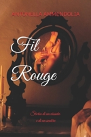 Fil rouge – Storia di un vissuto e di un sentire – Seconda Edizione Illustrata (Italian Edition) B0FP9HG2VD Book Cover