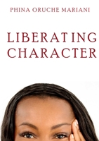 Liberating Character 1471088162 Book Cover