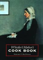 Whistler's Mother's Cook Book 0876541082 Book Cover