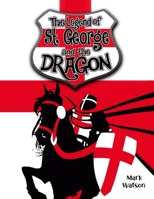 St George and the Dragon: The Legend of Saint George and the Dragon 099564487X Book Cover