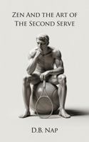 Zen and the Art of the Second Serve B0G1LM9KG8 Book Cover