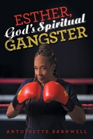 Esther, God's Spiritual Gangster 1664270876 Book Cover