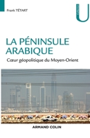 La péninsule Arabique - Coeur géopolitique du Moyen-Orient: Coeur géopolitique du Moyen-Orient (French Edition) 2200616325 Book Cover