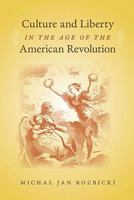 Culture and Liberty in the Age of the American Revolution (Jeffersonian America) 0813930642 Book Cover
