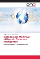 Metodología Multinivel utilizando Sistemas Inteligentes: Simulación para Estudios Sociales 3659070262 Book Cover