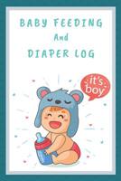 Baby Feeding And Diaper Log: Track over 3 months worth of feeding, diapers 1073432386 Book Cover