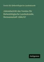 Jahresbericht des Vereins für Siebenbürgische Landeskunde, Hermannstadt 1866/67 (German Edition) 3386391370 Book Cover