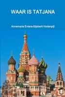 Waar Is Tatjana 0244736529 Book Cover