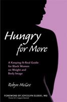 Hungry for More: A Keeping-it-Real Guide for Black Women on Weight and Body Image 1580051499 Book Cover