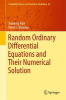 Random Ordinary Differential Equations and Their Numerical Solution 9811062641 Book Cover