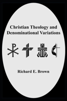 Christian Theology and Denominational Variations B0GFGXN6KZ Book Cover
