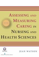 Assessing and Measuring Caring in Nursing and Health Science 0826121969 Book Cover